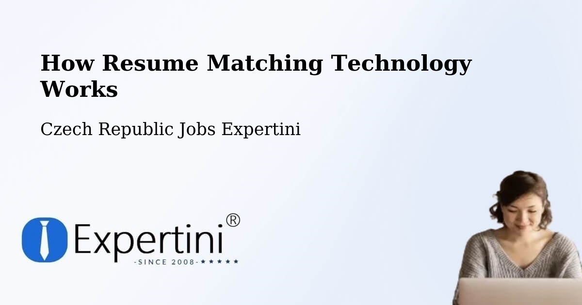 How Resume Matching Technology Works - Czech Republic Jobs Expertini